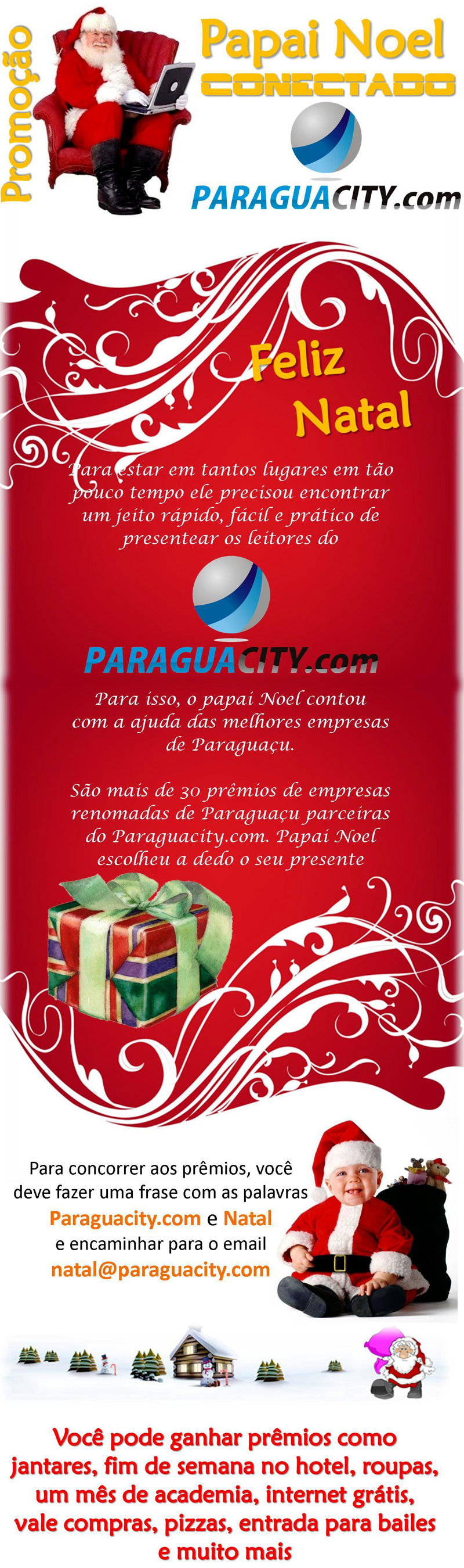 Quer ganhar prêmios neste Natal? Confira a promoção e parceiros Quer ganhar prêmios neste Natal? Confira a promoção e parceiros
