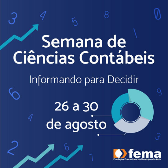 Divulgação - FEMA realiza Semana de Ciências Contábeis de 26 a 30 de agosto Divulgação - FEMA realiza Semana de Ciências Contábeis de 26 a 30 de agosto