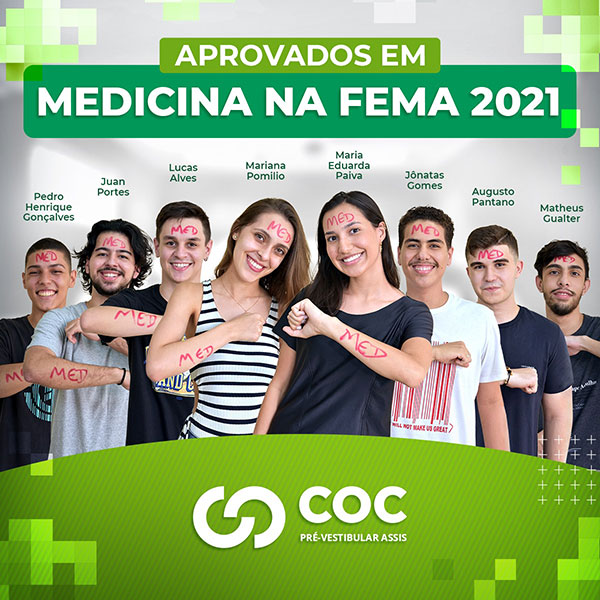 Oito alunos do curso pré-vestibular COC ASSIS, o SUPER MED foram aprovados no vestibular de medicina da FEMA Oito alunos do curso pré-vestibular COC ASSIS, o SUPER MED foram aprovados no vestibular de medicina da FEMA