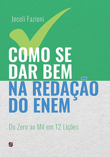 divulgação - Livro 'Como se Dar Bem na Redação do ENEM' - Foto: Divulgação divulgação - Livro 'Como se Dar Bem na Redação do ENEM' - Foto: Divulgação
